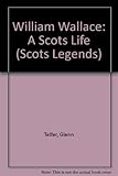 William Wallace : a Scots life