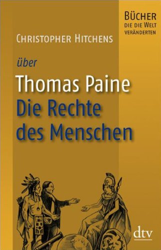 Produkt-Bild: Thomas Paine, Die Rechte des Menschen: B&uuml;cher, die die Welt ver&auml;nderten