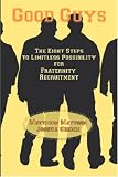 Good Guys: The Eight Steps to Limitless Possibility for Fraternity Recruitment