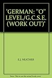 Work out German : 'O' level and GCSE