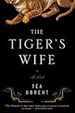 The Tiger's Wife: A Novel