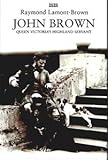 John Brown : Queen Victoria's Highland servant