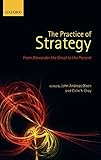 The practice of strategy : from Alexander the Great to the present
