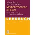 Medienresonanzanalyse: Eine Einf�hrung in Theorie und Praxis
