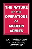 The Nature of the Operations of Modern Armies (Soviet (Russian) Study of War)