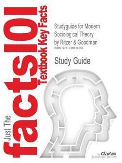 6th Edition Ritzer and Goodman: Studyguide for Modern Sociological Theory by Goodman, Ritzer &, ISBN 9780072825787 (Paperback); 2007 Edition