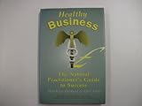 Healthy business : the natural practitioner's guide to success