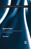 Sport in prison : exploring the role of physical activity in penal practices