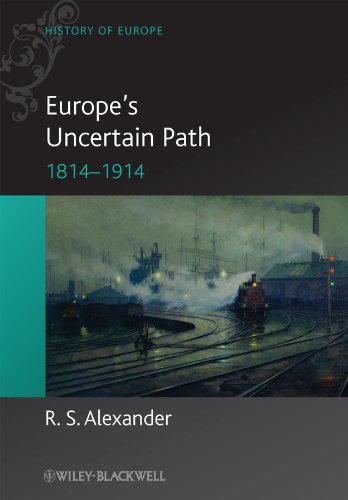 Europe's Uncertain Path 1814-1914: State Formation and Civil Society (Blackwell History of Europe)