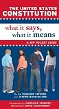 The United States Constitution: What It Says, What It Means [US CONSTITUTION]