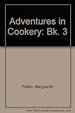 Adventures in cookery