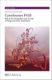Cytochrome P450: Role in the Metabolism and Toxicity of Drugs and Other Xenobiotics (Issues in Toxicology)
