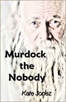Murdock the Nobody-From Free Kindle Books Library Click to Download Free Kindle Book -> Murdock the Nobody