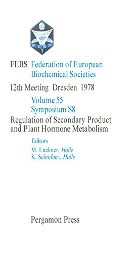 Regulation of Secondary Product and Plant Hormone Metabolism: FEBS Federation of European Biochemical Societies: 12th Meeting, Dresden, 1978 (Proceedings of the 12th FEBS meeting ; [v. 1])
