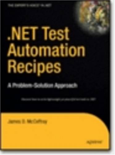 .NET Test Automation Recipes: A Problem-Solution Approach (Expert's Voice in .Net)