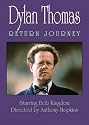 Dylan Thomas: Return Journey