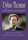 Dylan Thomas: Return Journey