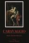 Caravaggio: Realism, Rebellion, Reception (University of Delaware Studies in Seventeenth- And Eighteent)