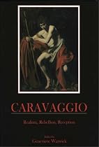 Caravaggio: Realism, Rebellion, Reception