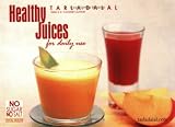 Healthy Juices: No Sugar No Salt