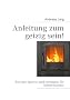 Anleitung zum geizig sein!: Energie sparen und erzeugen f�r Selbermacher