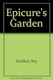 The epicure's garden : interesting foods, how to grow and cook them