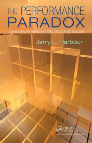 The Performance Paradox: Understanding the Real Drivers that Critically Affect Outcomes