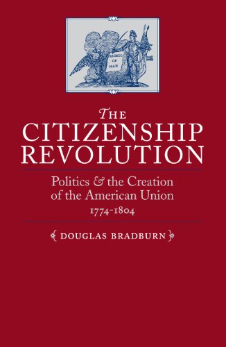 The Citizenship Revolution: Politics and the Creation of the American Union, 1774-1804 (Jeffersonian America)
