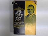 The Yellow Earl: The Life of Hugh Lowther 5th Earl of Lonsdale, 1857-1944