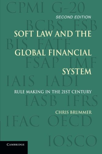 Soft Law and the Global Financial System: Rule Making in the 21st Century