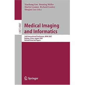 【クリックで詳細表示】Medical Imaging and Informatics (Lecture Notes in Computer Science) [ペーパーバック]