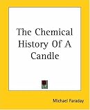 The Chemical History Of A Candle