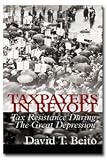 Taxpayers in Revolt: Tax Resistance During the Great Depression