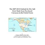 The 2007-2012 Outlook for Dry Salt Pork Made from Purchased Carcasses in the United States book cover