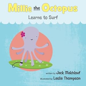 Mille the Octopus Learn to Surf (Volume 1)