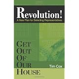 GetOutOfOurHouse:Revolution!(ANewPlanforSelectingRepresentatives)
