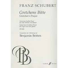 Gretchens Bitte/Gretchen's Prayer: Szene Aus Goethes Faust Fur Hohe Stimme Und Klavier/Scene From Goethe's Faust For High Voice And Piano: (Completed by Britten) (Faber Edition)