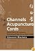 The Channels of Acupuncture Cards: Clinical Use of the Secondary Channels and Eight Extraordinary Vessels