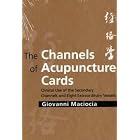 The Channels of Acupuncture Cards: Clinical Use of the Secondary Channels and Eight... by  Giovanni Maciocia