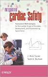 Integrated cardiac safety : assessment methodologies for noncardiac drugs in discovery, development, and postmarketing surveillance