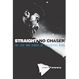 Straight, No Chaser: The Life and Genius of Thelonious Monk [Paperback]