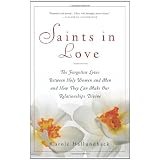 SaintsinLove:TheForgottenLovesBetweenHolyWomenandMenandHowTheyCanMakeOurRelationshipsDivine