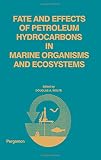 Fate and effects of petroleum hydrocarbons in marine ecosystems and organisms : proceedings of a symposium [held on] November 10-12 1976 [at the] Olympic Hotel, Seattle, Washington