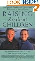 Raising Resilient Children: Fostering Strength, Hope, and Optimism in Your Child