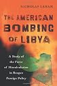 The American bombing of Libya : a study of the force of miscalculation in Reagan foreign policy
