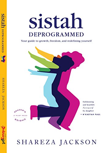 Sistah Deprogrammed : Your Guide to Growth, Freedom, and Redefining Yourself