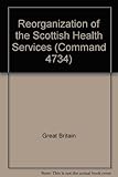 Reorganisation of the Scottish Health Services