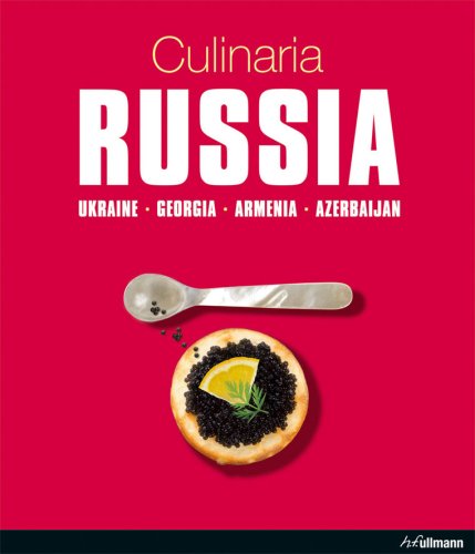 Culinaria Russia: Ukraine-georgia-armenia-azerbaijan (Cooking) (Culinaria)