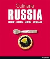 Culinaria Russia: Ukraine-georgia-armenia-azerbaijan (Cooking) (Culinaria)