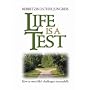 Life is a Test